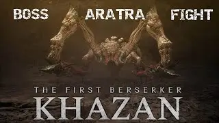 The First Berserker: Khazan - Aratra - Boss Fight