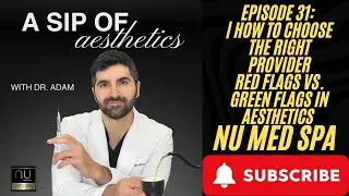 Red Flags vs. Green Flags in Aesthetics | A Sip of Aesthetics #podcast #westlakevillage #encino