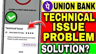 Union Bank Server Problem Today | Phonepe Technical Issue Problem | Union Bank Server Down Today