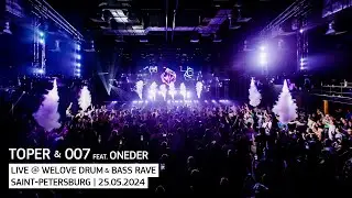 Toper & 007 feat. Oneder - Live @ WeLove Drum & Bass Rave 25.05.2024 SPB