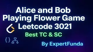 Alice and Bob Playing Flower Game | Leetcode 3021 | Best TC & SC | Easy Approach