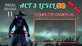 Ninja Arashi 2 | Act 3 Level 56 | No die Complete 3 Stars