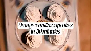  Easy and Fluffy orange vanilla cupcakes in just 30 minutes!!