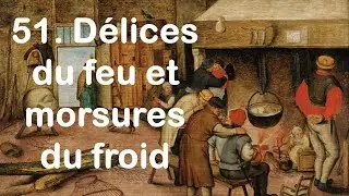 51 Délices du feu et morsures du froid