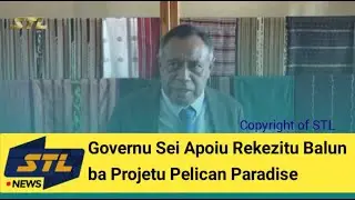 Governu Sei Apoiu Rekejitu Balun Ba Projetu Pelican Paradise