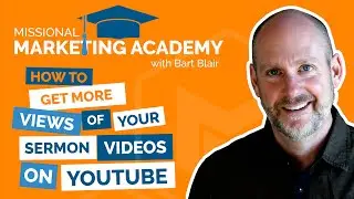 How to Get More Views of Your Sermons - 6 Steps to Optimize Your Church YouTube Videos