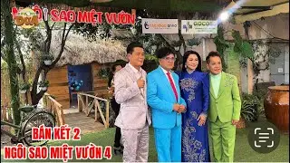 Ngôi Sao Miệt Vườn 4 bước vào bán kết 2, Khương Dừa căng thẳng không biết ai vào chung kết?