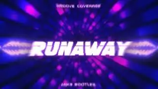 Groove Coverage - Runaway (MIK3 BOOTLEG 2K24)