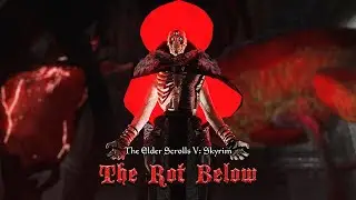 Skyrim Just Got a Dark New Quest Mod&hellip; (The Rot Below)