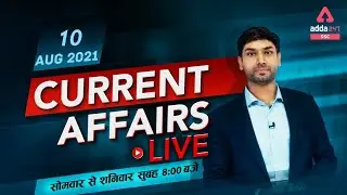 10 August | Current Affairs Live | Daily Current Affairs 2021 | News Analysis #16