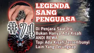 Legenda Sang Penguasa 74
