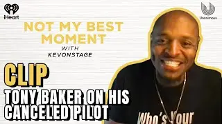 Tony Baker on His Canceled Pilot | Not My Best Moment