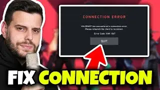 How To Fix Valorant Has Encountered A Connection Error Code 6, 52, 57, 81, 152 - Easy Guide