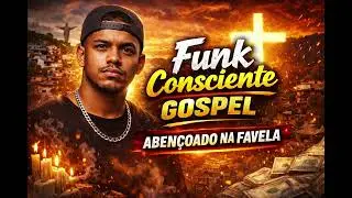 Funk Consciente Gospel | Fé, Esperança e Superação