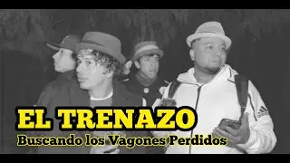 Buscamos Los Vagones Enterrados EL TRENAZO 2da Parte (Las Almas Perdidas) Pepito de la Granja