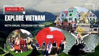 EXPLORE VIETNAM WITH HALAL TOURISM VIETNAM