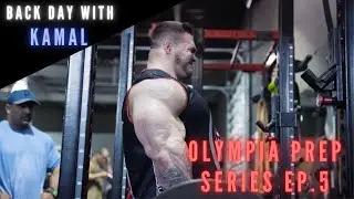 Nick Walker | OLYMPIA PREP SERIES! Ep. 5 | BACK DAY WITH KAMAL