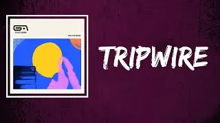 Groove Armada feat. Nick Littlemore - Tripwire (Lyrics)