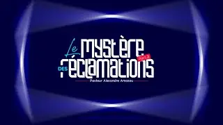 Le MYSTERE DES RECLAMATIONS