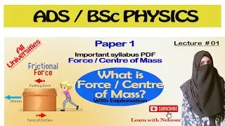 Explanation of Force & Centre of Mass (Lecture # 1)|ADS / BSc Physics | Paper 1 | Learn with Nehreez