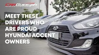 Meet These Drivers Who Are Proud Hyundai Accent Owners | CarGuide.PH
