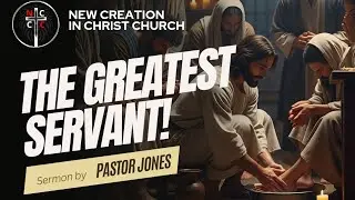 THE GREATEST SERVANT! - WE MUST SERVE ONE ANOTHER IN LOVE IN JESUS NAME!