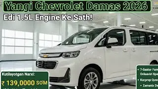 2026 Chevrolet Damas Yangi Model Arzon Narx Katta Yangilanish