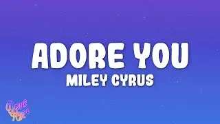 Miley Cyrus - Adore You