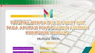 Tutorial mengatasi Security Risk pada Aplikasi Pengolahan Asesmen Kurikulum Merdeka by Mutiara Tech