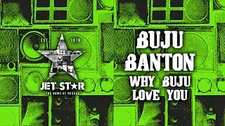 Buju Banton - Why Buju Love You (Official Audio) | Jet Star Music