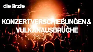 die ärzte – Konzertverschiebungen & Vulkanausbrüche