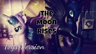 MLP - The Moon Rises - Luna's Song (Toys Version)