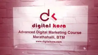 Digital Kora -Advanced Digital Marketing Course in Marathahalli | BTM