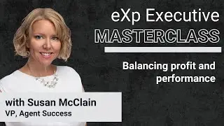 eXp Executive Masterclass: Balancing Profit And Performance