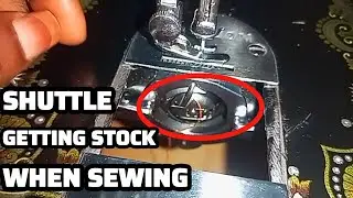 How To Fix ISSUES Of Shuttle Getting Stock Inside The Sewing Machine #seo