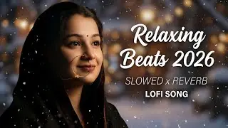 Valentine 💕 | Ultimate Relaxing Beats 2026 🙂&zwj;&harr;️ | Study, Sleep & Chill Lofi #lofimusic #trendingsong