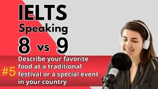 IELTS Speaking Band 8 vs 9 | Describe Your Favorite Food at a Traditional Festival