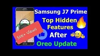 Samsung Galaxy J7 Prime Top Hidden Features after Oreo Update || Full Explain