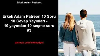 Mahmut Abi ile Patreon 10 Soru 10 Cevap İlişkiler Derlemesi - #3 (T&uuml;rk&ccedil;e Podcast)