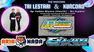 🔴 LIVE AR MUSIC || WEDDING TRI LESTARI & KUNCORO || EKA JAYA PRO AUDIO || ARIA NADA MEDIA DRAGG