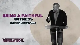Being a Faithful Witness | Revelation: The Lion | WK17
