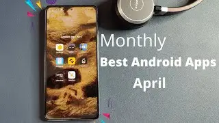 Best Android Apps - April 2021