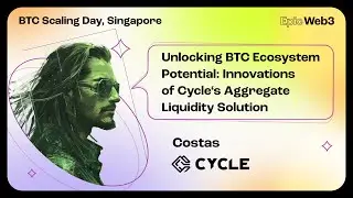 Unlocking BTC Ecosystem Potential by Costas, Cycle Network | BTC Scaling Day Singapore