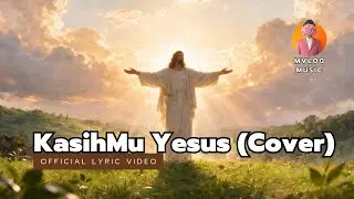 KasihMu Yesus (Cover) - MVLOG
