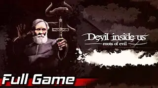 Devil Inside Us: Roots of Evil - Full Game - Gameplay