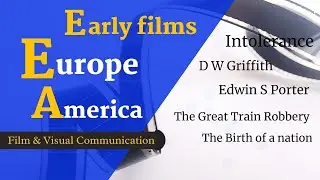 Early Films of Europe and America | Film and Visual Communication | UGC-NET Mass Communication