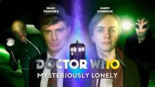 Doctor Who: Mysterious Doctor Adventures - Mysteriously Lonely | 10th Anniversary Special (Fan Film)