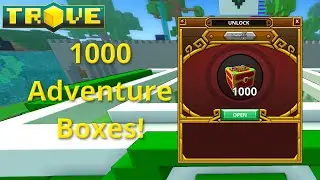 [Trove] 1000 Boxes - Adventure Boxes! Are They Worth Opening?