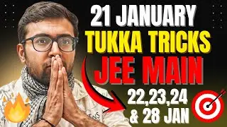 21 January JEE MAINS tukka tricks⚡| @arsquad 22, 23, 24, 28 Jan | JEE Main 1st Attempt 2026!