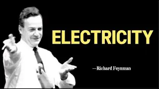 Richard Feynman Reveals The Truth About ELECTRICITY That Nobody Tells You
